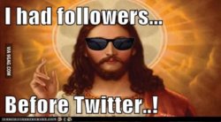 Hipster-Jesus-I-Had-Followers-Before-Twitter.jpg