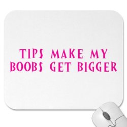 tips_make_my_boobs_get_bigger_mousepad-p144676519572547884z8xsj_400.jpg